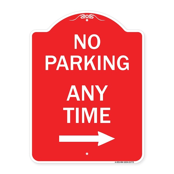 Signmission No Parking Anytime W/ Right Arrow, Red & White Aluminum Architectural Sign, 18" x 24", RW-1824-23775 A-DES-RW-1824-23775 - main